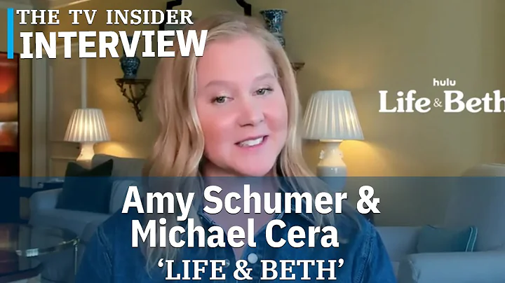 Amy Schumer & Michael Cera on LIFE & BETH, charact...