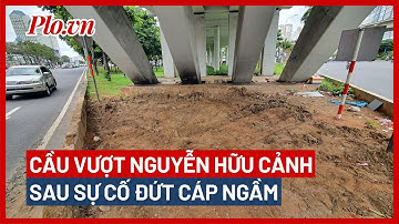 Cận cảnh cầu vượt Nguyễn Hữu Cảnh sau sự cố đứt cáp ngầm - PLO