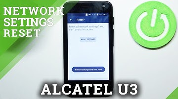 How to Reset Network Settings on ALCATEL U3 – Restore Network Settings