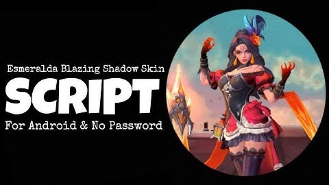 Esmeralda Blazing Shadow Skin Script | S.T.U.N Patch | No Password.