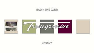 Bad News Club - Absent