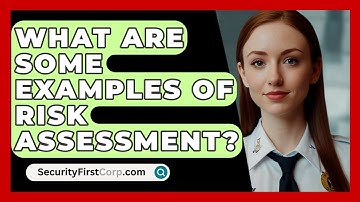 What Are Some Examples Of Risk Assessment? - SecurityFirstCorp.com