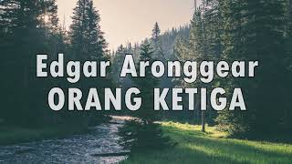 Edgar Aronggear - ORANG KETIGA (Lagu Daerah Papua)