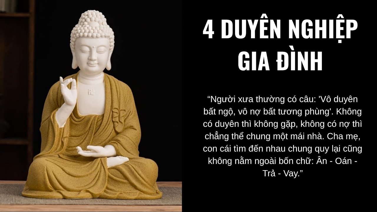4 Duyên Nghiệp Gia Đình | Con cái đến với cha mẹ là Duyên hay Nợ? | Nhân Quả Gia Đình