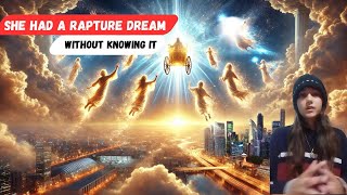 She Had a Rapture Dream Without Knowing It — A Warning: There’s Little Time Left