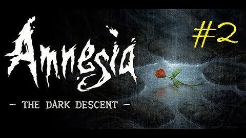 Amnesia - The Dark Descent Part 2 - Everything Is Flooded?