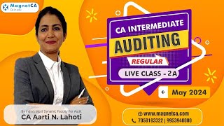 CA Inter Audit - Regular Batch - Lecture 2A - CA Aarti N. Lahoti