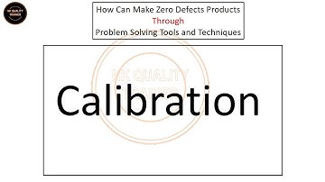 Video-5 Calibration -How Can Make Zero Defect Products  Through Problem Solving Tools and Techniques