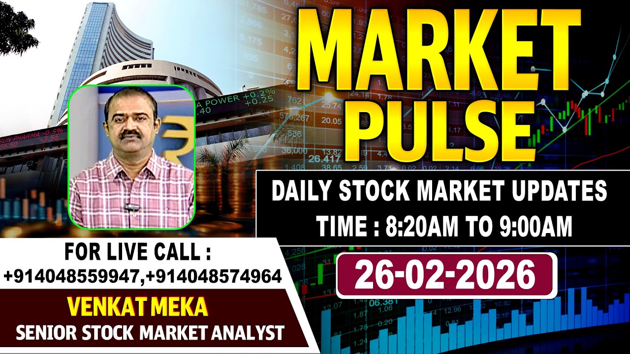 Market Pulse LIVE :Daily Stock Market Updates|Senior Analyst Meka Venkat |26-02-2026