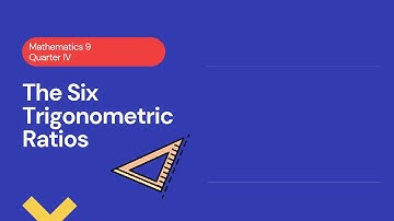 The Six Trigonometric ratios| Mathematics 9 Quarter IV Lesson 1 | Triangle Trigonometry