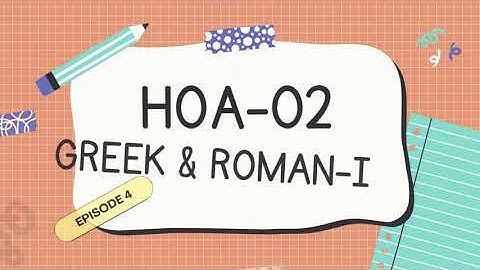 Episode 4: HOA Architecture Licensure Exam Refresher  (Greek and Roman Architecture) part 1