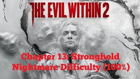 [PC | 1080p] The Evil Within 2 (Nightmare Difficulty | 100%) - Chapter 13: Stronghold