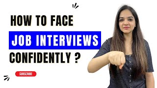 How to face Job Interviews Confidently? | How to Clear any Job Interview?