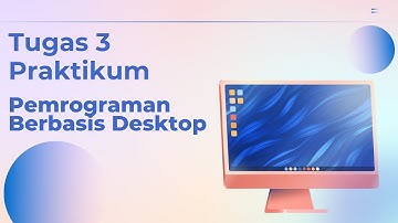 Tugas 3 Praktikum - Pemrograman Berbasis Desktop
