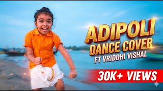 Adipoli Song Dance Cover Ft Vriddhi Vishal