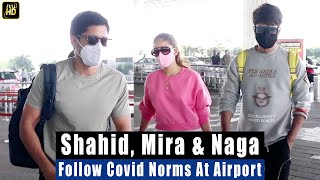 Shahid Kapoor with Wife Mira Rajput and Naga Chaitanya travel at Airport following Covid Norms