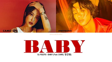 DJ ROOTS - BABY (Feat. CAMO, 정진형) Lyrics/Translation [HAN/ROM/ENG]