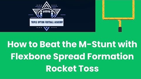 How to Beat the M-Stunt with Flexbone Spread Formation Rocket Toss