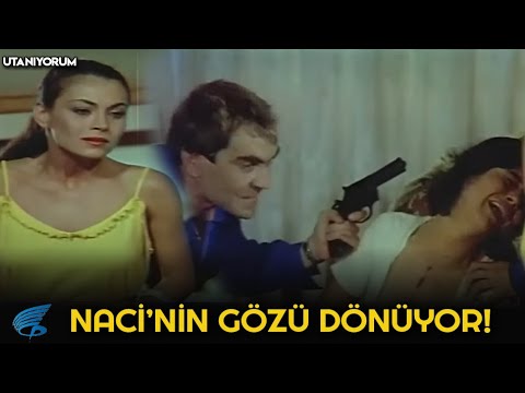 Utanıyorum Türk Filmi | Naci'nin Gözü Dönüyor!