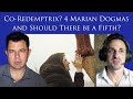 Co-Redemptrix??? 4 Marian Dogmas and the 5th Marian Dogma of Co-Redemptrix and Mediatrix