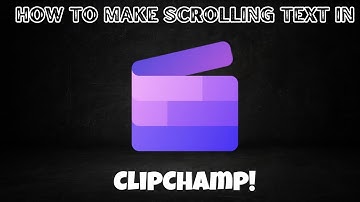 How to make scrolling text in Clipchamp!