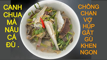 CANH CHUA LÁ GIANG, RAU MUỐNG, BẮP CHUỐI CÁ KHÔ ĐÙ 1 NẮNG, ĐỘC LẠ, HAO CƠM. #hướngdẫnnấuăn