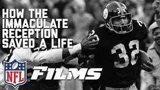 The Life Saved by the Immaculate Reception | NFL Films Presents