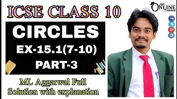 ICSE CLASS 10 EX-15.1(7-10)PART-3 CIRCLES | ML AGGARWAL SOLUTION | JBR ONLINE CLASSES