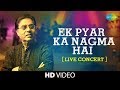 Ek Pyar Ka Nagma Hai | Jagjit Singh | Live Concert Video