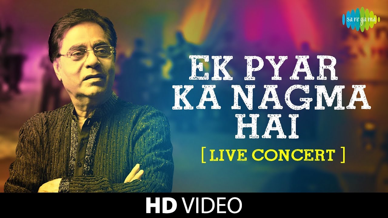 Ek Pyar Ka Nagma Hai  Jagjit Singh  Live Concert Video  Close To My Heart  Laxmikant Pyarelal
