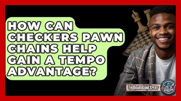 How Can Checkers Pawn Chains Help Gain A Tempo Advantage? - The Board Game Xpert