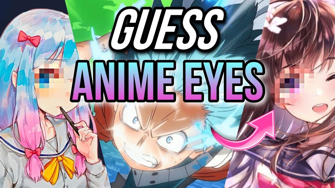 ANIME EYES QUIZ CAN YOU GUESS ALL THE ANIME EYES? Anime Quiz ( ˃́ᴗ