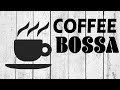 Coffee Bossa Nova Playlist - Sweet Bossa Nova JAZZ Music: Stress Relief Music