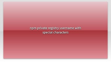 npm private registry username with special characters