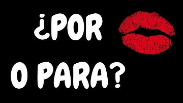 por o para | la diferencia más importante