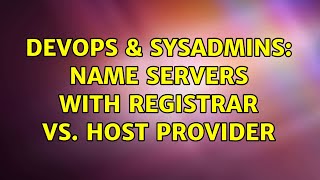 DevOps & SysAdmins: Name Servers with Registrar vs. Host Provider Net Worth