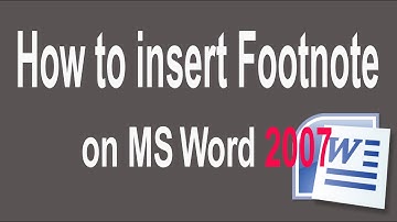 How to insert footnote on MS word 2007