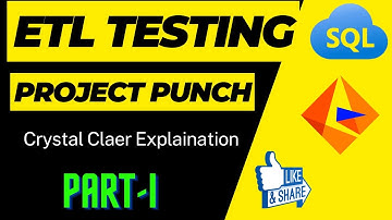 ETL Testing Crystal Clear Project Details Part-I | Clear Explanation of ETL Project Part-I| SQL