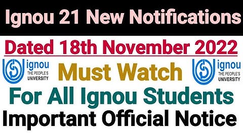 Ignou 21 New Notifications || Dated 18 Nov 2022 || Important All Regional Centres Students