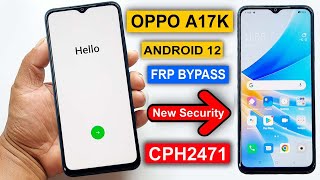 OPPO A17K FRP BYPASS ANDROID 12 | OPPO A17K CPH2471 GOOGLE ACCOUNT BYPASS | OPPO A17K FRP UNLOCK |