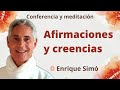 Meditación y conferencia: "Afirmaciones y creencias", con Enrique Simó.