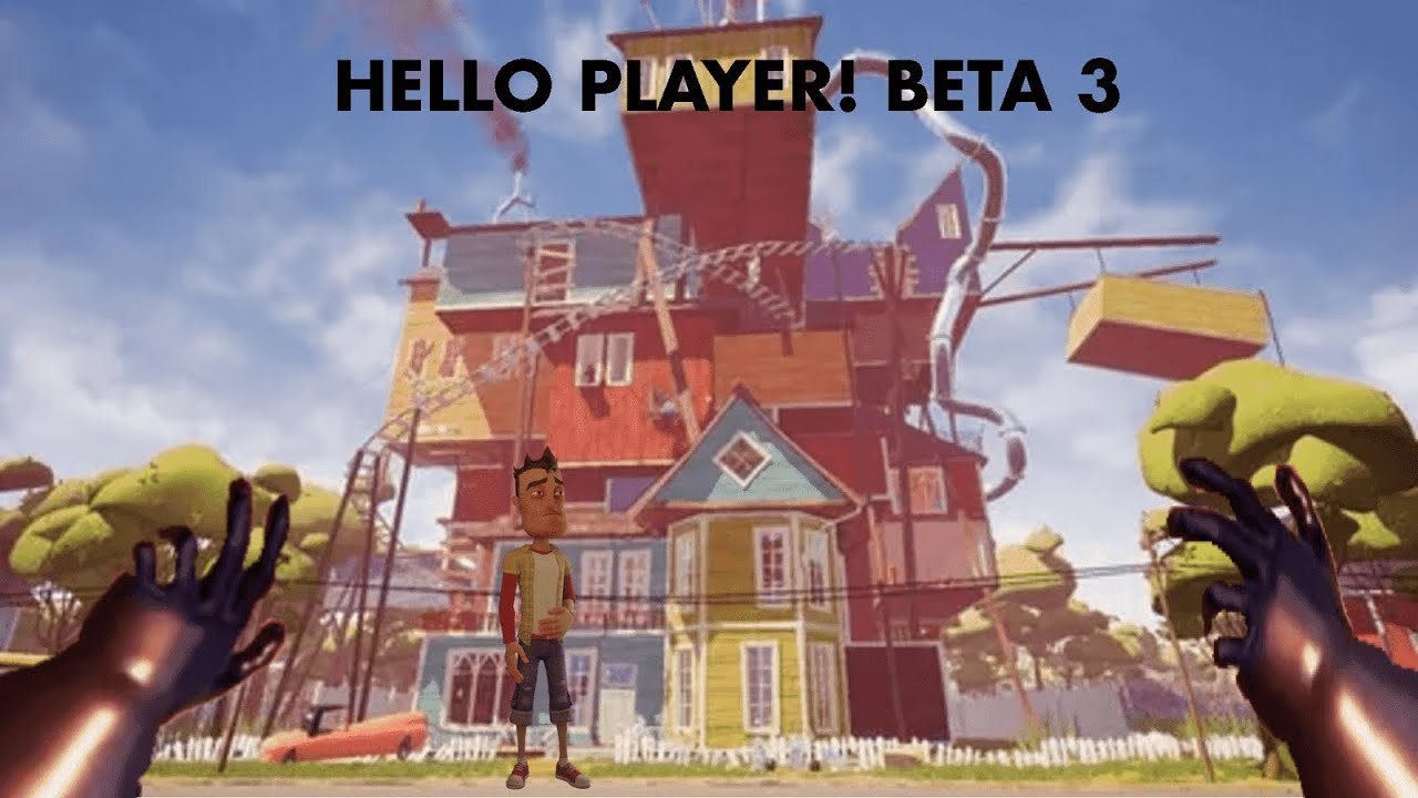 Hello Player Beta 3 [Hello neighbor beta 3 mod]