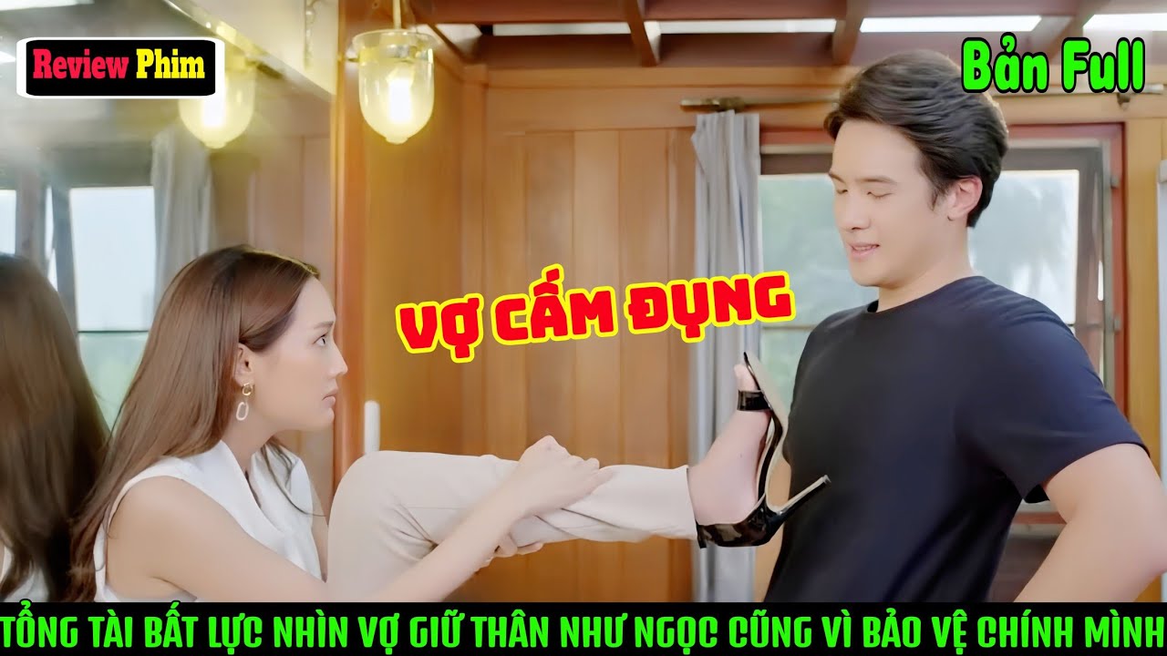 [Review Phim] Tổng Tài Bất Lực Nhìn Vợ Giữ Thân Như Ngọc 10 Năm Vì Sợ Cô Mất Đi Năng Lực Bảo Vệ Mình