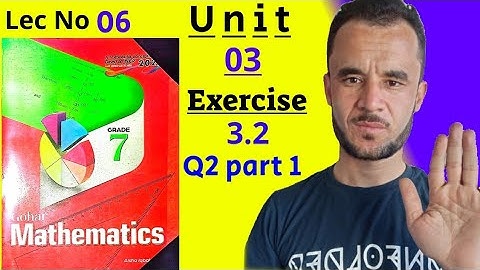 Gohar mathematics 7 unit 3 exercise 3.2 Q2 part 1