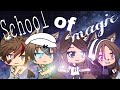 •School of Magic• ~S1 Ep1 Gls/Gacha life series