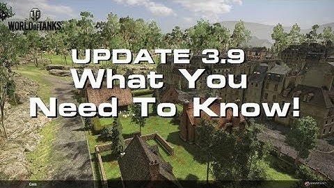 Update 3.9: What You Need To Know! - WORLD OF TANKS CONSOLE