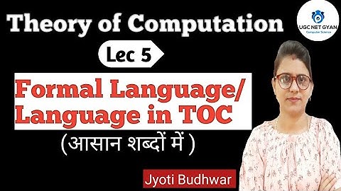 Lec5:TOC Formal language l Language in TOC l Automata theory l UGC NET GYAN l Theory of Computation