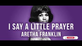 Aretha Franklin - I Say A Little Prayer(Official Audio)