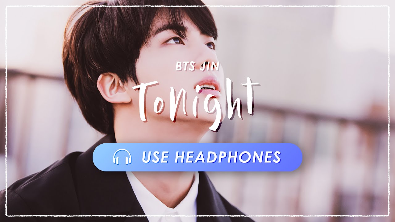 [8D] BTS JIN - Tonight (이 밤) 🦇 [立体音響 🎧 高音質]