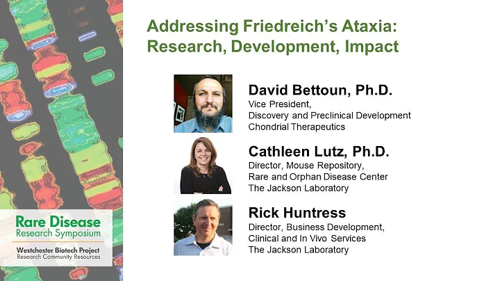 Rare Disease Symposium - Addressing Friedreich’s Ataxia: Research, Development, Impact Part 2